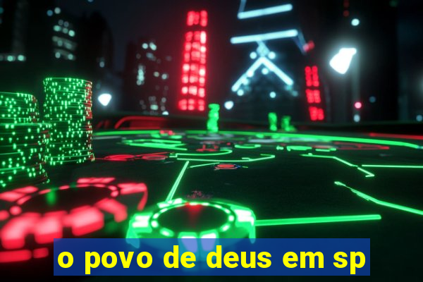o povo de deus em sp
